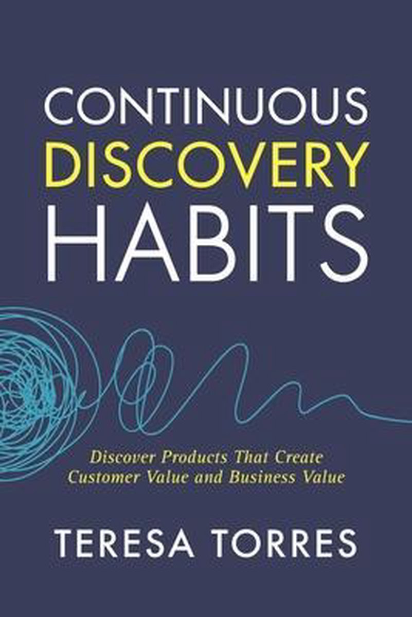 Continuous Discovery Habits – Teresa Torres