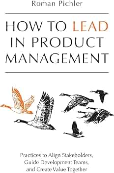 How To Lead In Product Management – Roman Pitchler