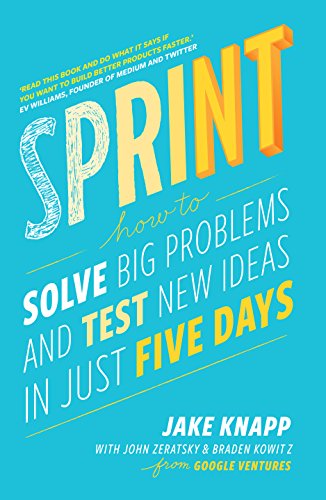 Sprint – Jake Knapp, John Zeratsky, Braden Kowitz