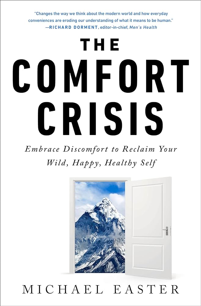 The Comfort Crisis – Michael Easter