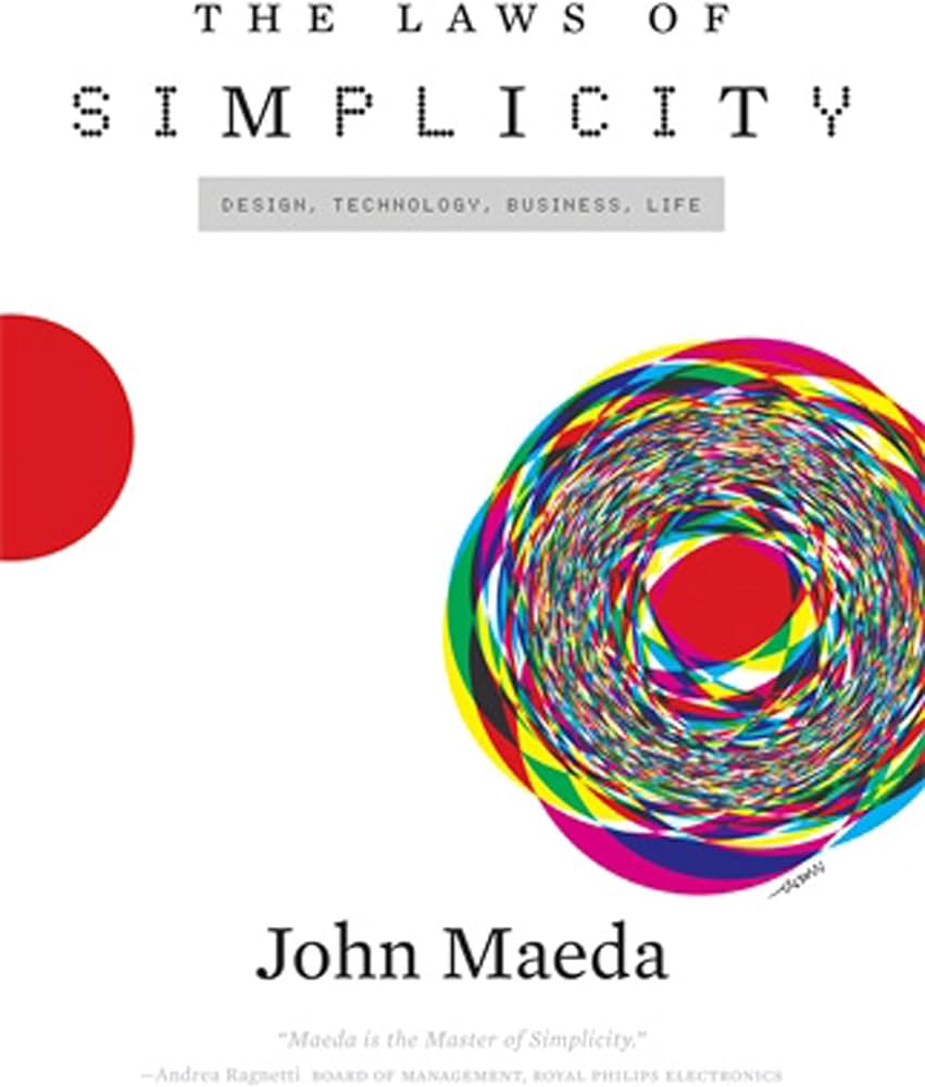 The Laws of Simplicity – John Maeda